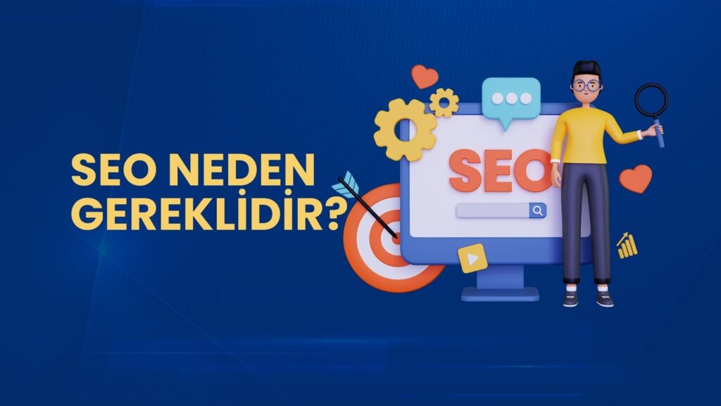 SEO neden gereklidir